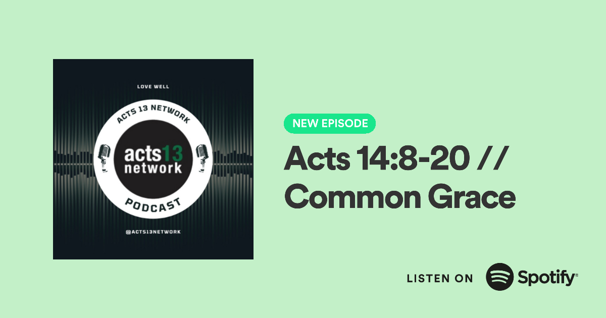 The Acts 13 Network Podcast